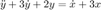 $\ddot{y}+3\dot{y}+2y=\dot{x}+3x$