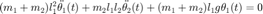 $$ (m_1+m_2)l_1^2\ddot{\theta_1}(t)+m_2l_1l_2\ddot{\theta_2}(t)+(m_1+m_2)l_1g\theta_1(t)=0$$