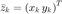 $\bar{z}_k = \left(x_k\,y_k\right)^T$